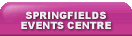 Springfields Events